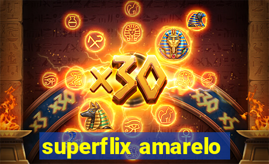 superflix amarelo